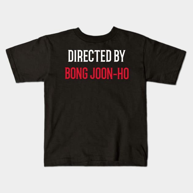 Directed By Bong Joon-Ho Kids T-Shirt by JC's Fitness Co.